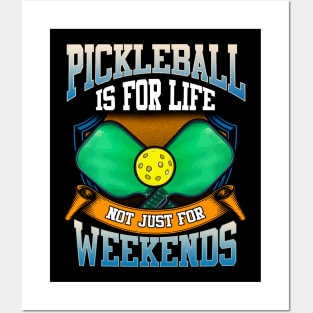 Pickleball Is For Life Not Just Weekends Posters and Art